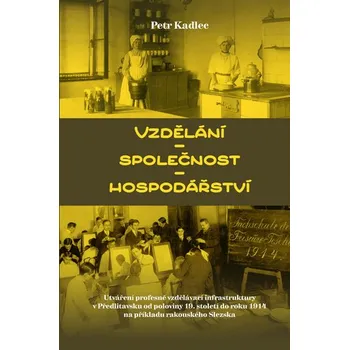 Populárně naučná literatura pro dospělé Vzdělání - Společnost - Hospodářství / Utváření profesně vzdělávací infrastruktury v Předl