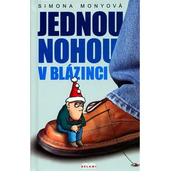 Jednou nohou v blázinci