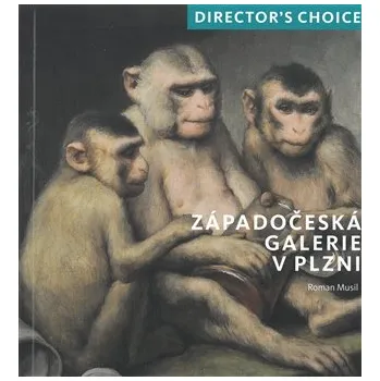 Umění Director's choice Západočeská galerie v Plzni