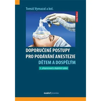 Doporučené postupy pro podávání anestezie dětem a dospělým