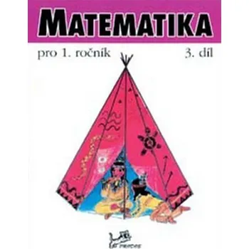 Matematika Matematika pro 1. ročník - 3. díl