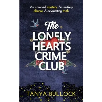 The Lonely Hearts Crime Club - Bullock, Tanya