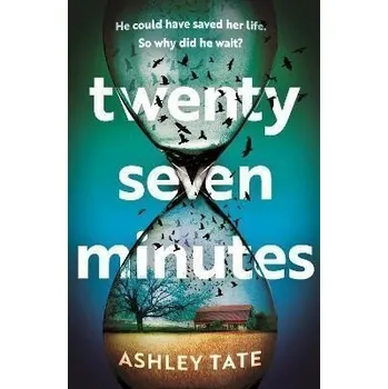 Beletrie pro dospělé Twenty-Seven Minutes: An astonishing crime thriller debut from a brilliant new voice in li