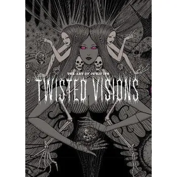 Beletrie pro dospělé The Art of Junji Ito: Twisted Visions