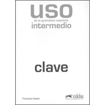 Španělský jazyk Uso de la gramática espaňola intermedio - Clave