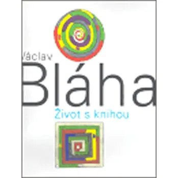 Václav Bláha. Život s knihou