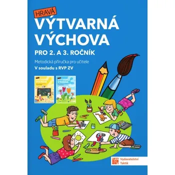 Hudební výchova Výtvarná výchova - metodická příručka pro 2. a 3. ročník - Taktik (2023, brožovaná)
