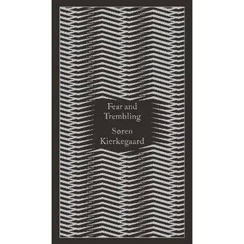 Umění Fear and Trembling: Dialectical Lyric by Johannes De Silentio