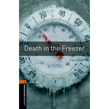 Anglický jazyk Oxford Bookworms Library 2 Death in the Freezer (New Edition)