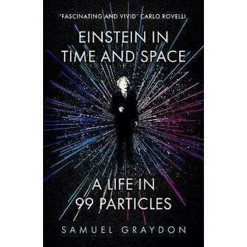 Cizí jazyk Einstein in Time and Space: A Life in 99 Particles
