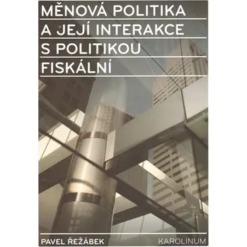 Učebnice Měnová politika a její interakce s politikou fiskální
