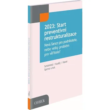 2023: Start preventivní restrukturalizace / Nová šance pro podnikatele, nebo velký problém