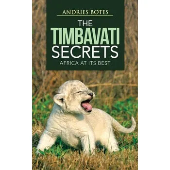 The Timbavati Secrets - Botes, Andries