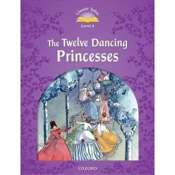 Anglický jazyk Classic Tales 4 The Twelve Dancing Princesses (2nd)