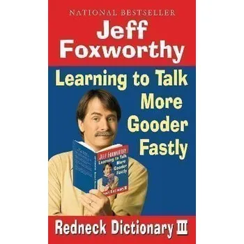 Anglický jazyk Jeff Foxworthy's Redneck Dictionary III: Learning to Talk More Gooder Fastly