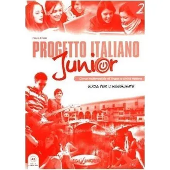 Italský jazyk Progetto Italiano Junior 2 Guida per l'insegnante
