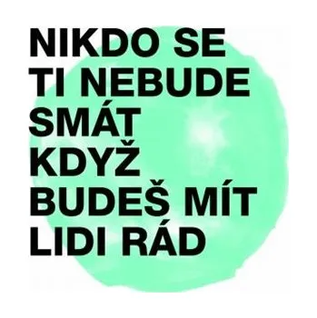 CD Nikdo se ti nebude smát, když budeš mít lidi rád