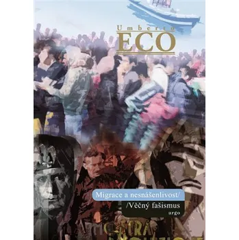 Migrace a nesnášenlivost. Věčný fašismus