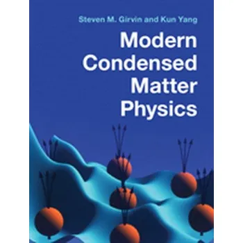 Přírodní věda Modern Condensed Matter Physics - Girvin, Steven M. (Yale University, Connecticut); Yang, Kun (Florida State University)