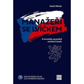 Manažeři se lvíčkem - U kormidla uprostřed covidové bouře
