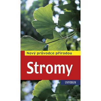 Stromy - Nový průvodce přírodou