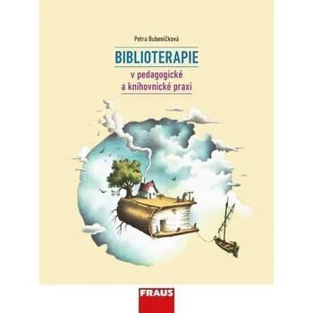 Biblioterapie v pedagogické a knihovnické praxi