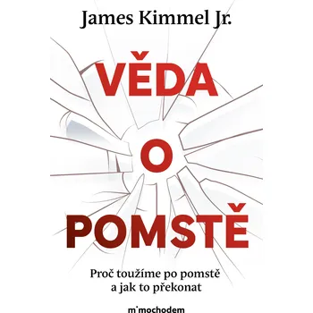 Věda o pomstě - Jak porozumět nejzhoubnější závislosti na světě a překonat ji