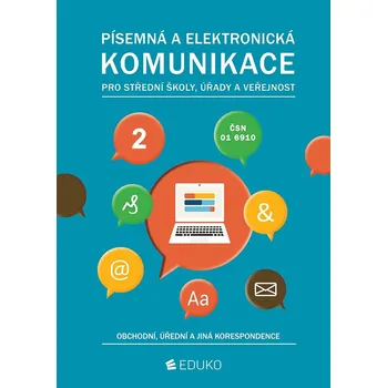Český jazyk Písemná a elektronická komunikace 2 pro SŠ úřady a veřejnost