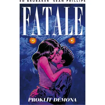 Fatale 5 - Proklít démona Brubaker Ed, Phillips Sean,