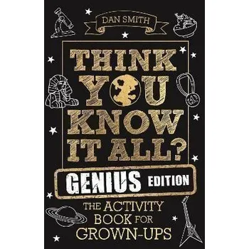 Anglický jazyk Think You Know It All? Genius Edition : The Activity Book for Grown-ups