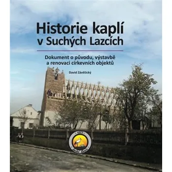 Umění Historie kaplí v Suchých Lazcích