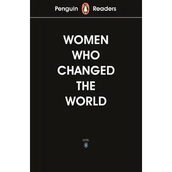Učebnice Penguin Readers Level 4: Women Who Changed the World