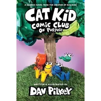 Cat Kid Comic Club 3: On Purpose: A Graphic Novel (Cat Kid Comic Club #3) PB