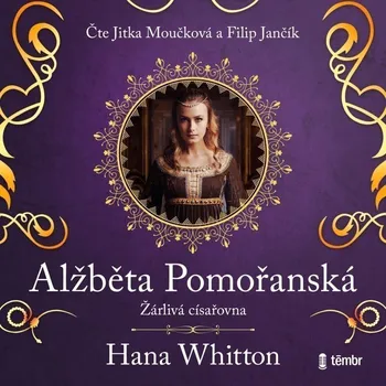 CD Alžběta Pomořanská – Žárlivá císařovna - audiokniha