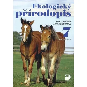 Přírodověda Ekologický přírodopis pro 7. ročník ZŠ - 1. část