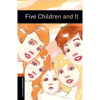 Anglický jazyk Oxford Bookworms Library 2 Five Children and It (New Edition)