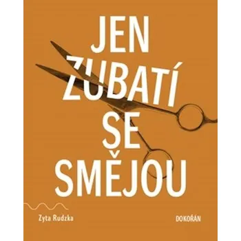 Jen zubatí se smějou