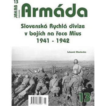 Kniha Armáda 13 Slovenská Rychlá divize v bojích na řece Mius 1941-1942
