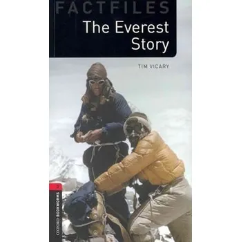 Anglický jazyk Oxford Bookworms Factfiles 3 The Everest Story (New Edition)