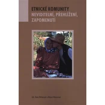 Etnické komunity - Neviditelní, zapomenutí, přehlížení