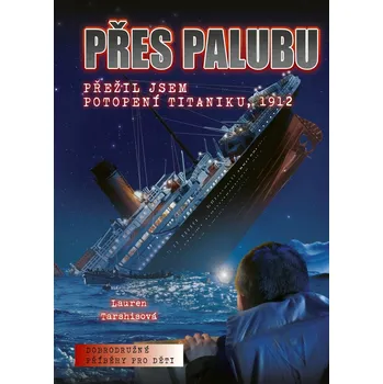 Přes palubu - Přežil jsem potopení Titaniku, 1912