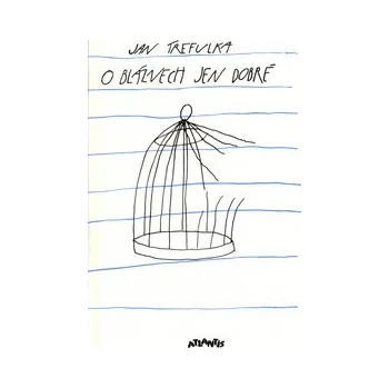 O bláznech jen dobré