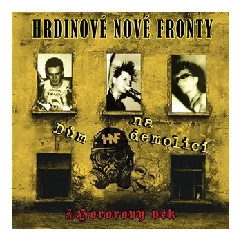 Hudba Hrdinové Nové Fronty : Dům na demolici / Hororový věk CD