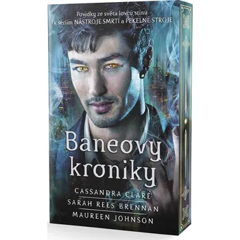 Baneovy kroniky - Povídky ze světa lovců stínů k sériím Nástroje smrti a Pekelné stroje (s