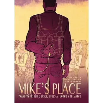 MIKE’S PLACE, Pravdivý příběh o lásce, blues a teroru v Tel Avivu