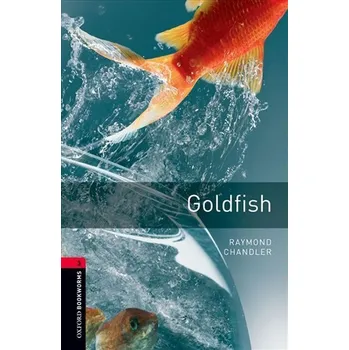 Anglický jazyk Oxford Bookworms Library 3 Goldfish (New Edition)