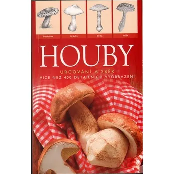 Houby - Určování a sběr - více než 400 detailních vyobrazení
