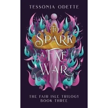 Komiks pro dospělé To Spark a Fae War (The Fair Isle 3)