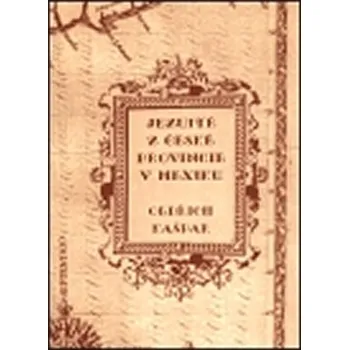 Jezuité z české provincie v Mexiku