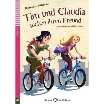 Německý jazyk Junge Eli Lektüren 1/A1: Tim und Claudia suchen ihren Freund+CD